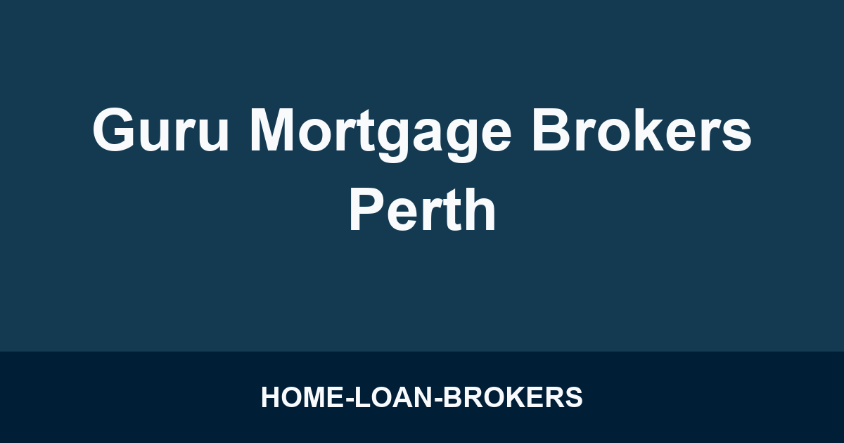 Guru Mortgage Brokers Perth