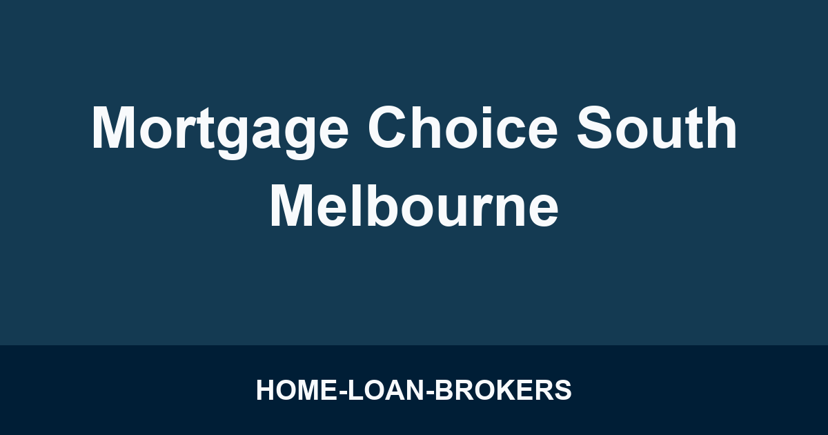 Mortgage Choice South Melbourne