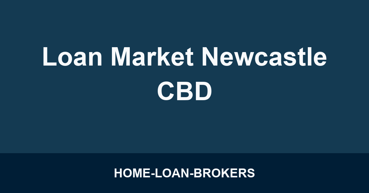 Loan Market Newcastle CBD