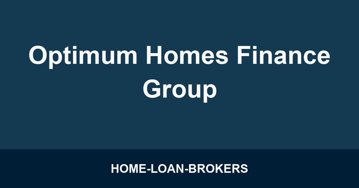 Optimum Homes Finance Group