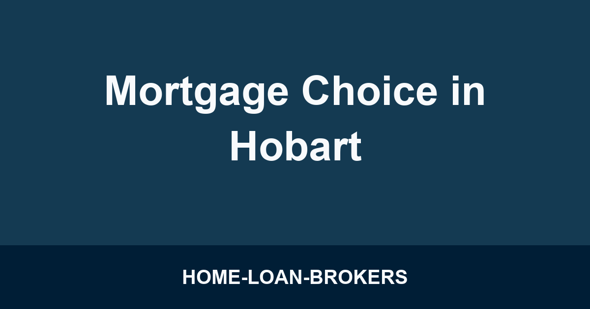 Mortgage Choice in Hobart