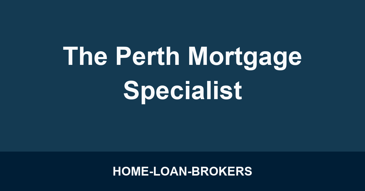 The Perth Mortgage Specialist