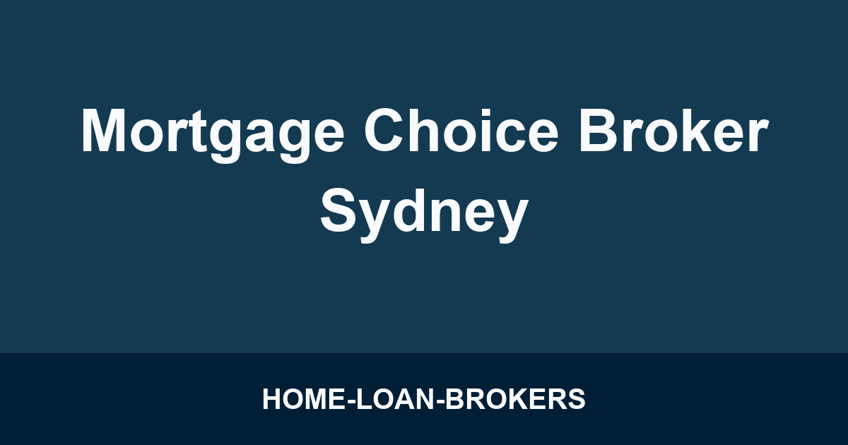 Mortgage Choice Broker Sydney
