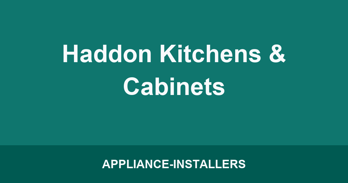 Haddon Kitchens & Cabinets