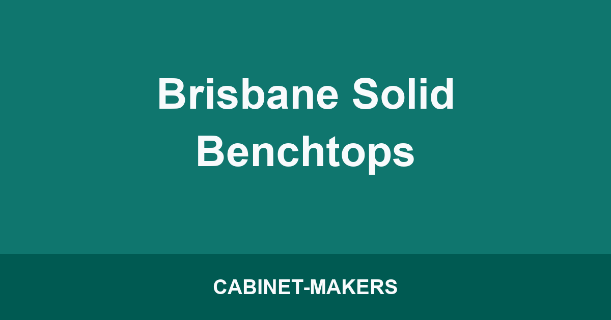 Brisbane Solid Benchtops