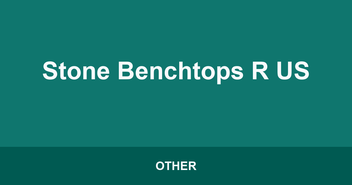 Stone Benchtops R US