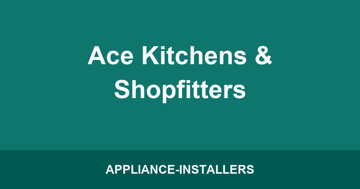 Ace Kitchens & Shopfitters