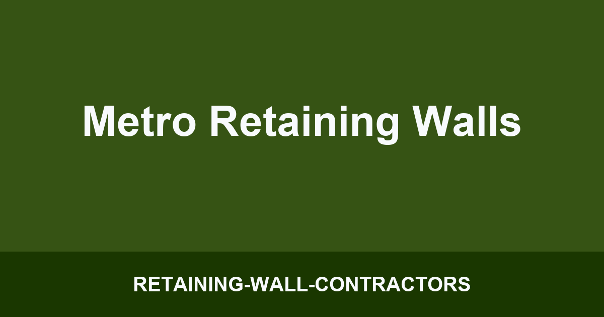 Metro Retaining Walls