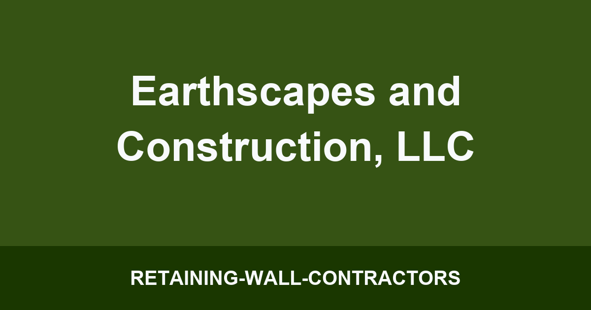 Earthscapes and Construction, LLC