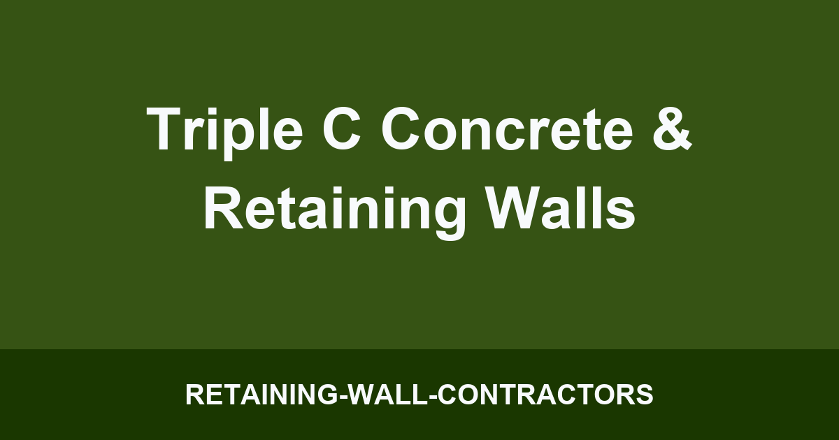 Triple C Concrete & Retaining Walls