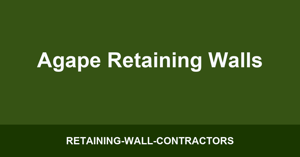 Agape Retaining Walls