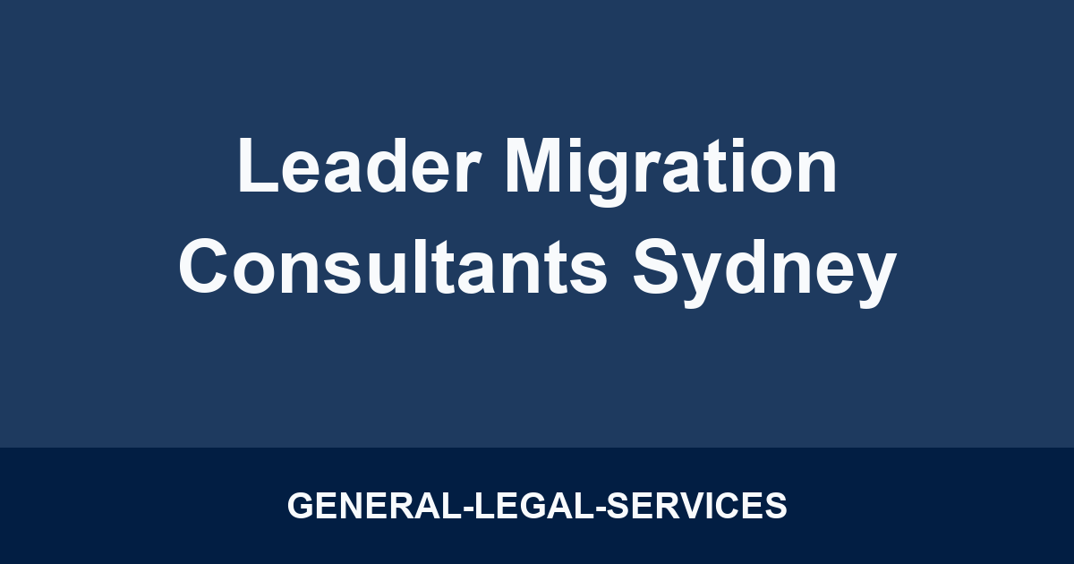 Leader Migration Consultants Sydney
