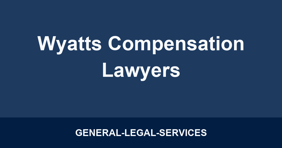 Wyatts Compensation Lawyers