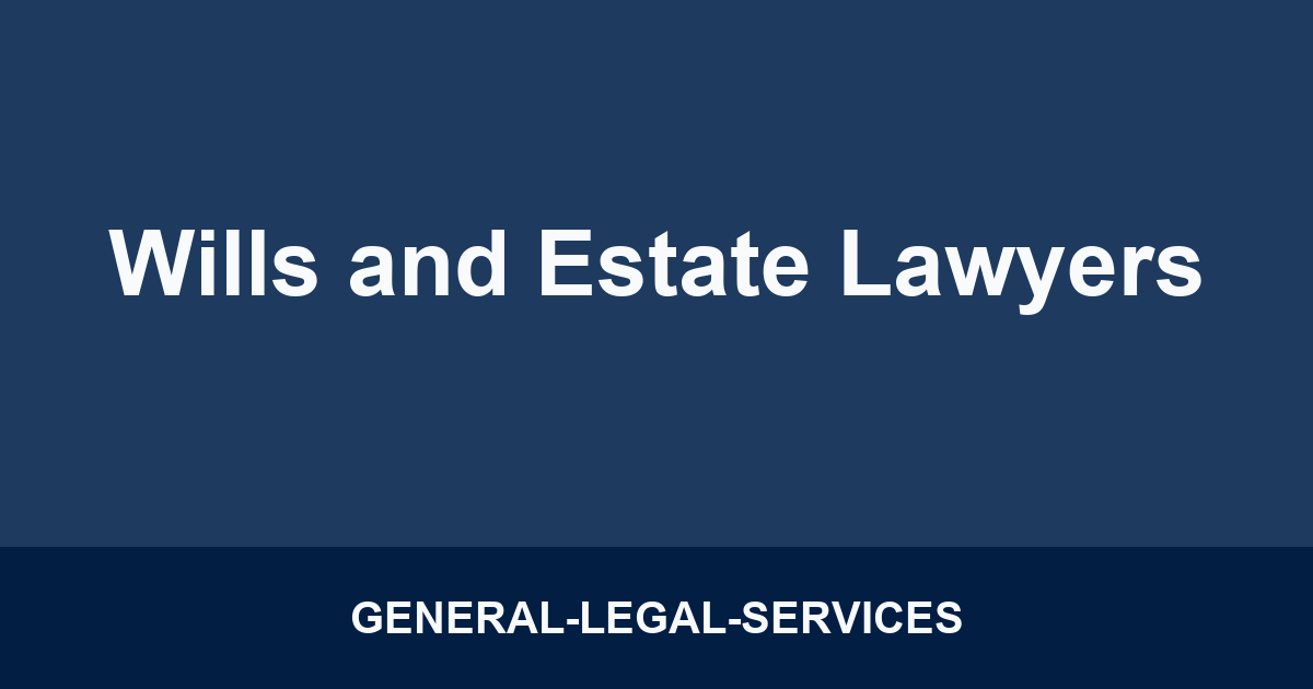 Wills and Estate Lawyers