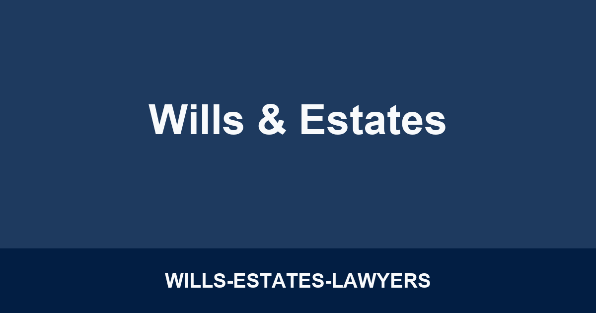 Wills & Estates