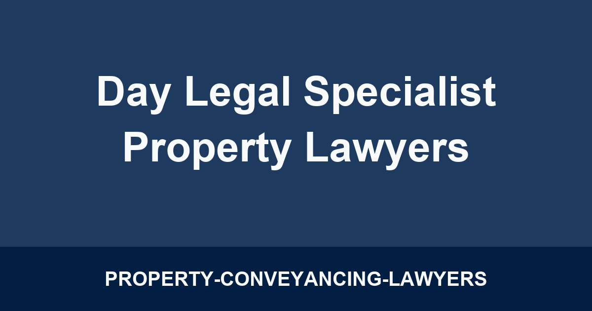 Day Legal Specialist Property Lawyers