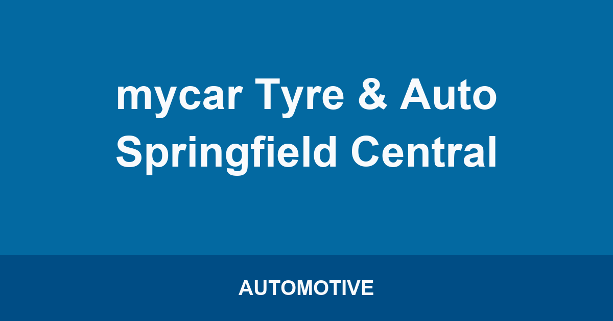 mycar Tyre & Auto Springfield Central