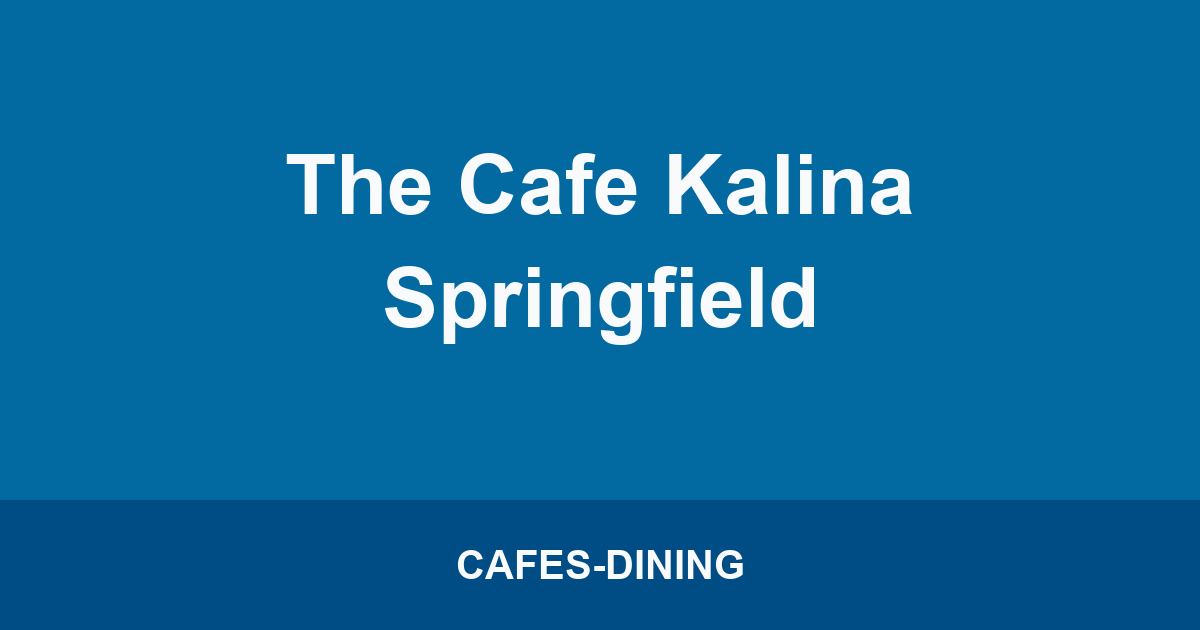 The Cafe Kalina Springfield