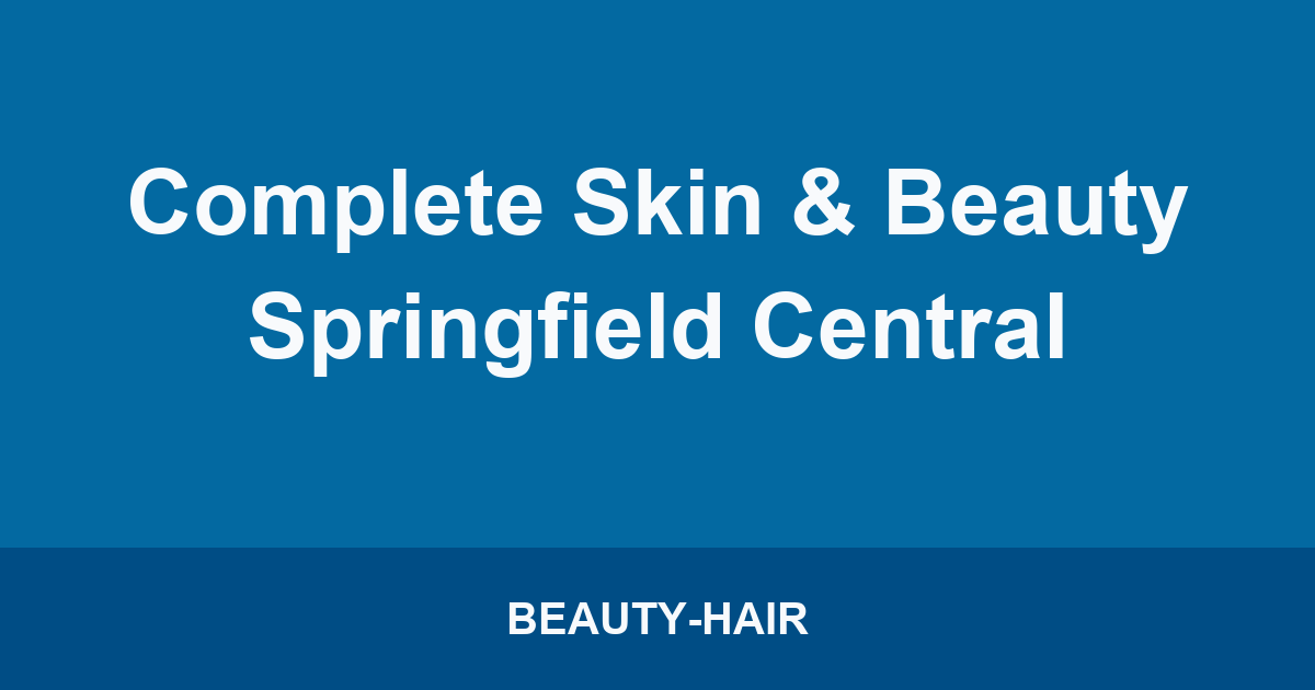Complete Skin & Beauty Springfield Central
